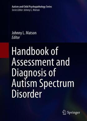 Matson |  Handbook of Assessment and Diagnosis of Autism Spectrum Disorder | Buch |  Sack Fachmedien