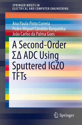 Correia / Goes / Cândido Barquinha |  A Second-Order ¿¿ ADC Using Sputtered IGZO TFTs | Buch |  Sack Fachmedien