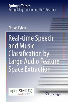 Eyben |  Real-time Speech and Music Classification by Large  Audio Feature Space Extraction | Buch |  Sack Fachmedien