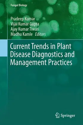 Kumar / Kamle / Gupta |  Current Trends in Plant Disease Diagnostics and Management Practices | Buch |  Sack Fachmedien