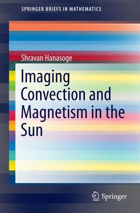 Hanasoge |  Imaging Convection and Magnetism in the Sun | Buch |  Sack Fachmedien