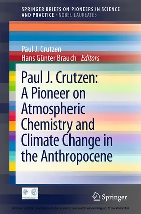 Crutzen / Brauch | Paul J. Crutzen: A Pioneer on Atmospheric Chemistry and Climate Change in the Anthropocene | E-Book | sack.de