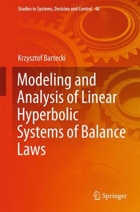 Bartecki |  Modeling and Analysis of Linear Hyperbolic Systems of Balance Laws | Buch |  Sack Fachmedien