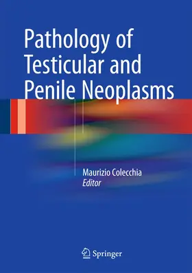 Colecchia |  Pathology of Testicular and Penile Neoplasms | Buch |  Sack Fachmedien