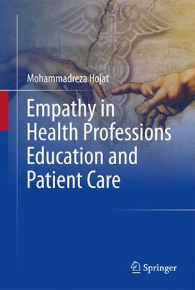 Hojat |  Empathy in Health Professions Education and Patient Care | Buch |  Sack Fachmedien