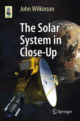 Wilkinson |  The Solar System in Close-Up | Buch |  Sack Fachmedien