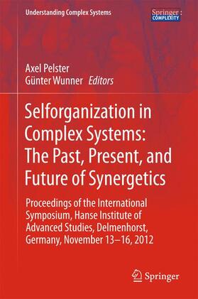 Pelster / Wunner |  Selforganization in Complex Systems: The Past, Present, and Future of Synergetics | Buch |  Sack Fachmedien