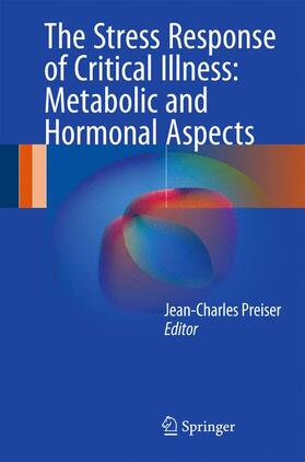 Preiser |  The Stress Response of Critical Illness: Metabolic and Hormonal Aspects | Buch |  Sack Fachmedien