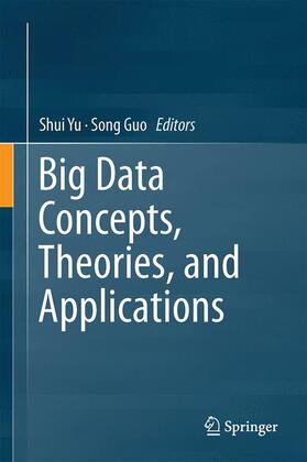 Guo / Yu |  Big Data Concepts, Theories, and Applications | Buch |  Sack Fachmedien