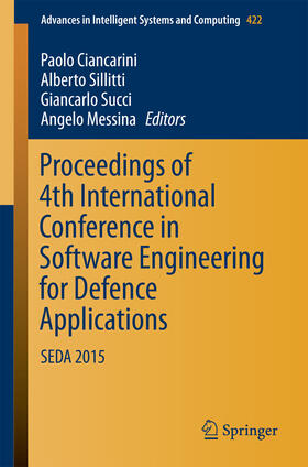 Ciancarini / Sillitti / Succi |  Proceedings of 4th International Conference in Software Engineering for Defence Applications | eBook | Sack Fachmedien
