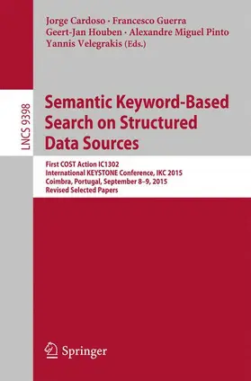 Cardoso / Guerra / Velegrakis | Semantic Keyword-based Search on Structured Data Sources | Buch | 978-3-319-27931-2 | sack.de