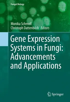 Dattenböck / Schmoll |  Gene Expression Systems in Fungi: Advancements and Applications | Buch |  Sack Fachmedien