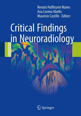 Hoffmann Nunes / Castillo / Abello |  Critical Findings in Neuroradiology | Buch |  Sack Fachmedien