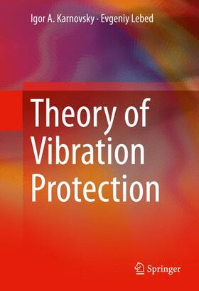 Lebed / Karnovsky |  Theory of Vibration Protection | Buch |  Sack Fachmedien