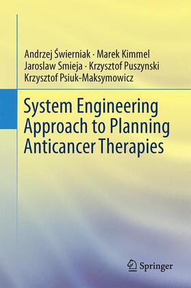 Swierniak / Swierniak / Kimmel |  System Engineering Approach to Planning Anticancer Therapies | Buch |  Sack Fachmedien