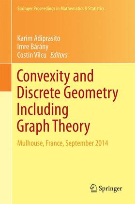 Adiprasito / Vilcu / Bárány |  Convexity and Discrete Geometry Including Graph Theory | Buch |  Sack Fachmedien