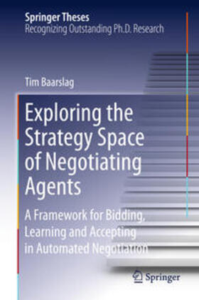 Baarslag |  Exploring the Strategy Space of Negotiating Agents | Buch |  Sack Fachmedien