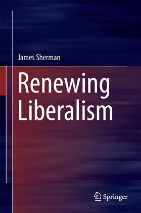 Sherman |  Renewing Liberalism | Buch |  Sack Fachmedien