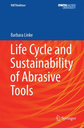 LINKE |  Life Cycle and Sustainability of Abrasive Tools | Buch |  Sack Fachmedien