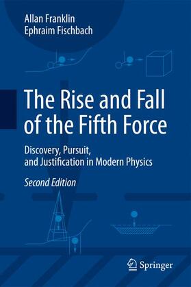 Fischbach / Franklin |  The Rise and Fall of the Fifth Force | Buch |  Sack Fachmedien