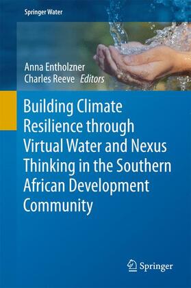 Reeve / Entholzner |  Building Climate Resilience through Virtual Water and Nexus Thinking in the Southern African Development Community | Buch |  Sack Fachmedien