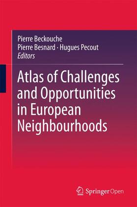 BECKOUCHE / PECOUT / BESNARD |  Atlas of Challenges and Opportunities in European Neighbourhoods | Buch |  Sack Fachmedien