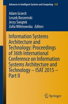 Grzech / Wilimowska / Borzemski |  Information Systems Architecture and Technology: Proceedings of 36th International Conference on Information Systems Architecture and Technology ¿ ISAT 2015 ¿ Part II | Buch |  Sack Fachmedien