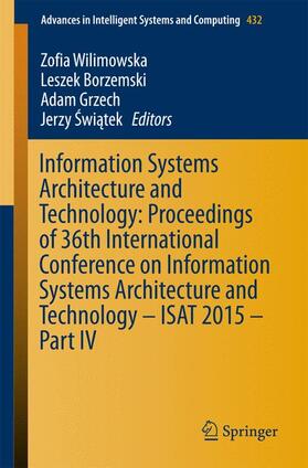 Wilimowska / Swiatek / Borzemski |  Information Systems Architecture and Technology: Proceedings of 36th International Conference on Information Systems Architecture and Technology ¿ ISAT 2015 ¿ Part IV | Buch |  Sack Fachmedien