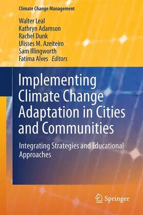 Leal Filho / Adamson / Alves |  Implementing Climate Change Adaptation in Cities and Communities | Buch |  Sack Fachmedien