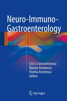 Constantinescu / Arsenescu |  Neuro-Immuno-Gastroenterology | Buch |  Sack Fachmedien