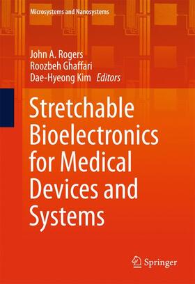 Rogers / Kim / Ghaffari |  Stretchable Bioelectronics for Medical Devices and Systems | Buch |  Sack Fachmedien