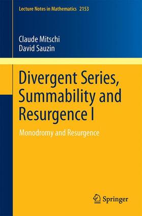 Sauzin / Mitschi |  Divergent Series, Summability and Resurgence I | Buch |  Sack Fachmedien