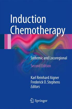 Stephens / Aigner |  Induction Chemotherapy | Buch |  Sack Fachmedien