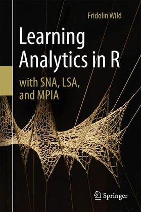 Wild |  Learning Analytics in R with SNA, LSA, and MPIA | Buch |  Sack Fachmedien
