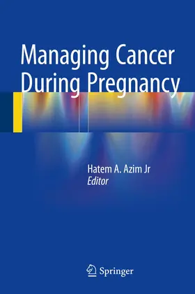 Azim Jr |  Managing Cancer during Pregnancy | Buch |  Sack Fachmedien