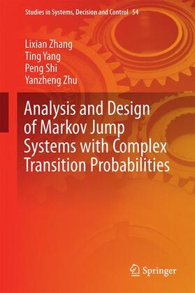 Zhang / Zhu / Yang |  Analysis and Design of Markov Jump Systems with Complex Transition Probabilities | Buch |  Sack Fachmedien