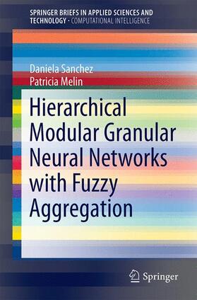 Melin / Sanchez |  Hierarchical Modular Granular Neural Networks with Fuzzy Aggregation | Buch |  Sack Fachmedien