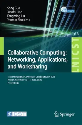 Guo / Zhu / Liao |  Collaborative Computing: Networking, Applications, and Worksharing | Buch |  Sack Fachmedien