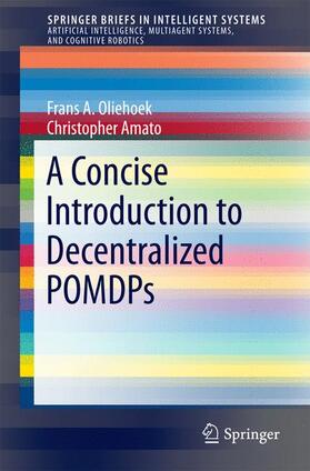 Amato / Oliehoek |  A Concise Introduction to Decentralized POMDPs | Buch |  Sack Fachmedien