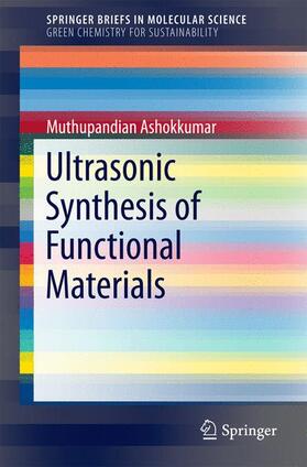 Ashokkumar |  Ultrasonic Synthesis of Functional Materials | Buch |  Sack Fachmedien