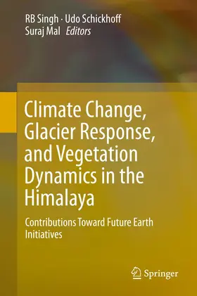 Singh / Mal / Schickhoff |  Climate Change, Glacier Response, and Vegetation Dynamics in the Himalaya | Buch |  Sack Fachmedien