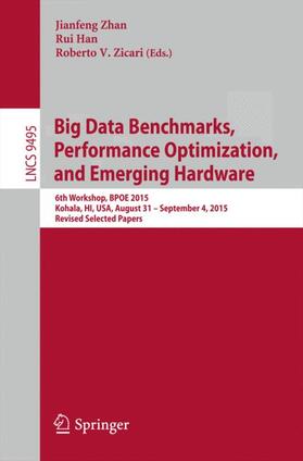 Zhan / Zicari / Han |  Big Data Benchmarks, Performance Optimization, and Emerging Hardware | Buch |  Sack Fachmedien