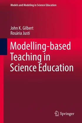 Justi / Gilbert |  Modelling-based Teaching in Science Education | Buch |  Sack Fachmedien