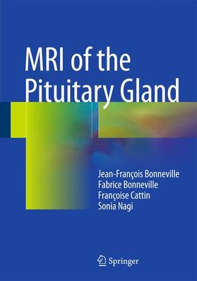 Bonneville / Nagi / Cattin |  MRI of the Pituitary Gland | Buch |  Sack Fachmedien