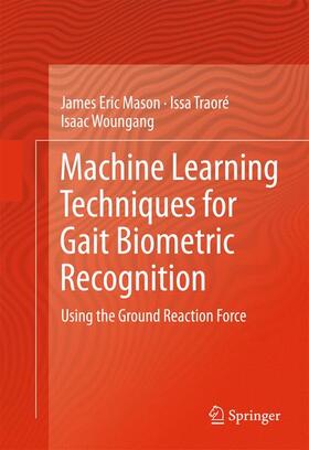 Mason / Woungang / Traoré |  Machine Learning Techniques for Gait Biometric Recognition | Buch |  Sack Fachmedien