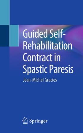 Gracies |  Guided Self-Rehabilitation Contract in Spastic Paresis | Buch |  Sack Fachmedien