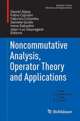 Alpay / Cipriani / Sauvageot |  Noncommutative Analysis, Operator Theory and Applications | Buch |  Sack Fachmedien