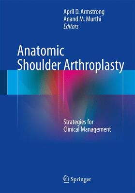 Murthi / Armstrong |  Anatomic Shoulder Arthroplasty | Buch |  Sack Fachmedien