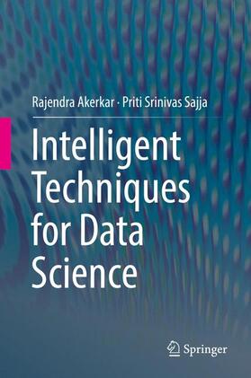 Sajja / Akerkar |  Intelligent Techniques for Data Science | Buch |  Sack Fachmedien