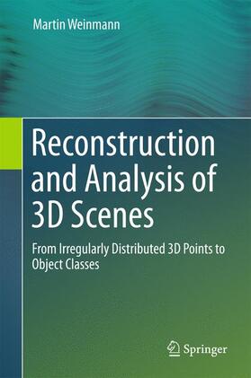 Weinmann |  Reconstruction and Analysis of 3D Scenes | Buch |  Sack Fachmedien